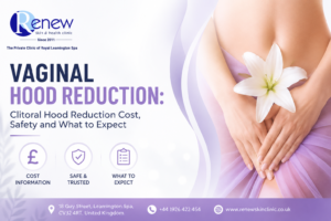 Vaginal Hood Reduction Clitoral Hood Reduction Cost, Safety and What to Expect