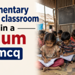 elementary school classroom in a slum mcq