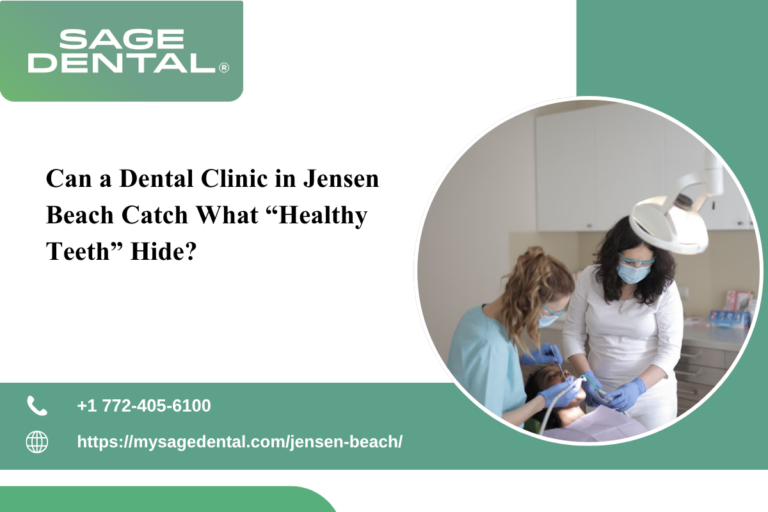 Can a Dental Clinic in Jensen Beach Catch What “Healthy Teeth” Hide?