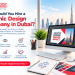 Why Should You Hire a Graphic Design Company in Dubai?
