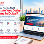 How Do You Find the Right Real Estate Web Design Company in Dubai?