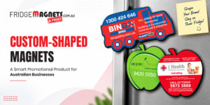 Custom-Shaped Magnets_ A Smart Promotional Product for Australian Businesses