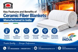Key Features and Benefits of Ceramic Fiber Blankets Manufactured in India