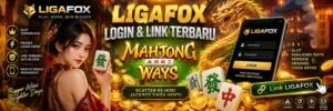 LIGAFOX Login & Link Terbaru Mahjong Ways