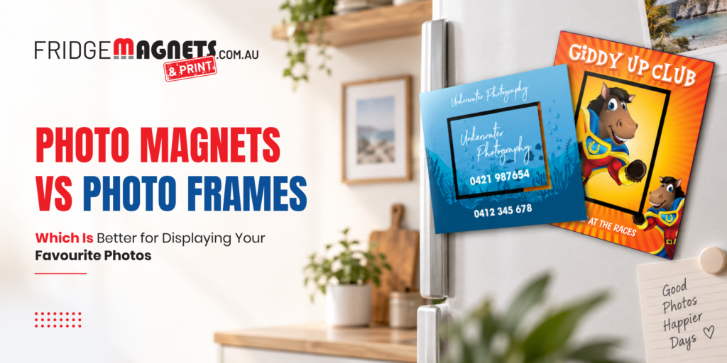 Photo Magnets vs Photo Frames Which Is Better for Your Photos