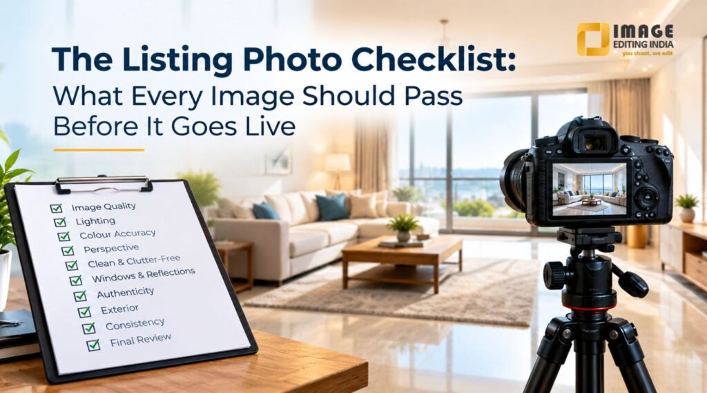 The Listing Photo Checklist What Every Image Should Pass Before It Goes Live