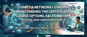 comptia network+ course​ ethiopia