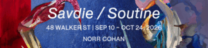 Savdie / Soutine Exhibition at 48 Walker Street, NYC