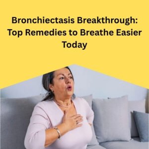 Bronchiectasis Remedies
