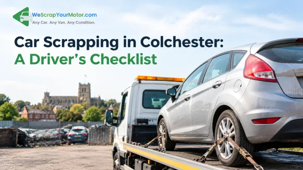 Car Scrapping in Colchester: A Driver’s Checklist