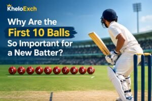 Why Are the First 10 Balls So Important for a New Batter?